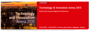 Technology & Innovation Arena 2015 @ Hotel Crowne Plaza | Belgrade | Serbia